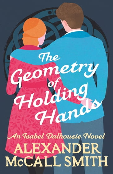 The Geometry of Holding Hands - Alexander McCall Smith