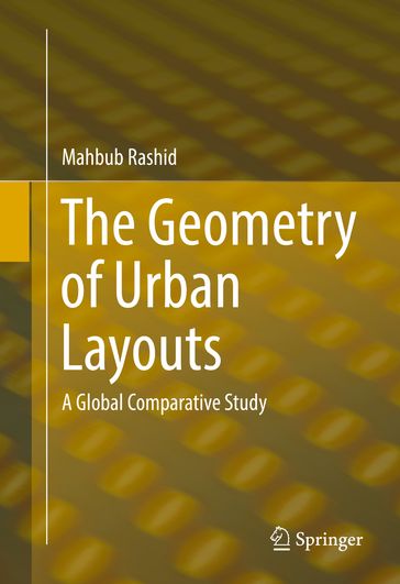 The Geometry of Urban Layouts - Mahbub Rashid