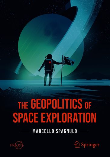 The Geopolitics of Space Exploration - Marcello Spagnulo