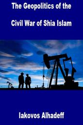 The Geopolitics of the Civil War of Shia Islam
