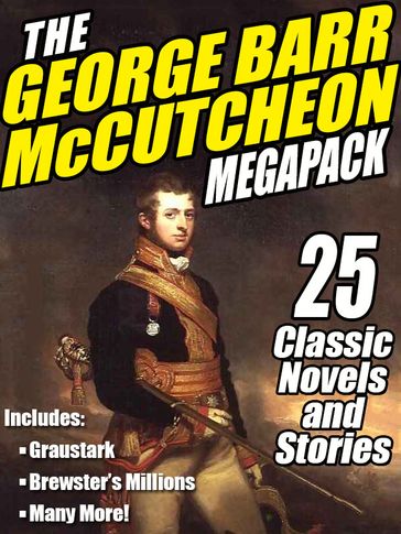 The George Barr McCutcheon MEGAPACK ® - George Barr McCutcheon