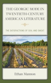 The Georgic Mode in Twentieth-Century American Literature