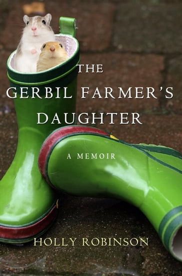 The Gerbil Farmer's Daughter - Holly Robinson