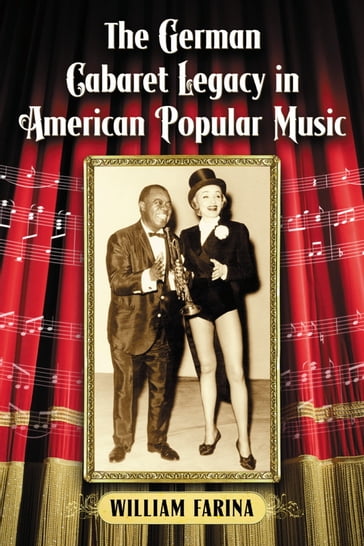 The German Cabaret Legacy in American Popular Music - William Farina