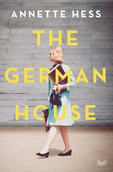 The German House - Annette Hess - Elisabeth Lauffer