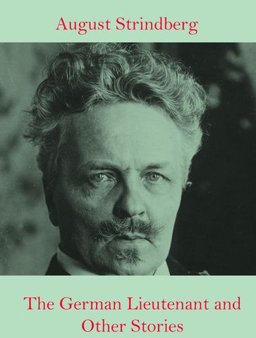 The German Lieutenant and Other Stories - August Strindberg