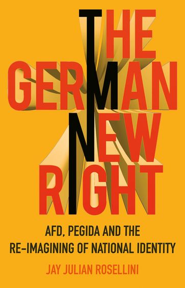 The German New Right - Jay Julian Rosellini