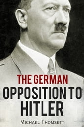 The German Opposition to Hitler