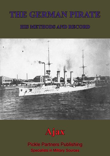 The German Pirate; His Methods And Record - Ajax