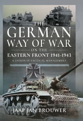 The German Way of War on the Eastern Front, 1941-1943