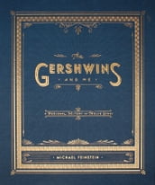 The Gershwins and Me (Enhanced Edition)