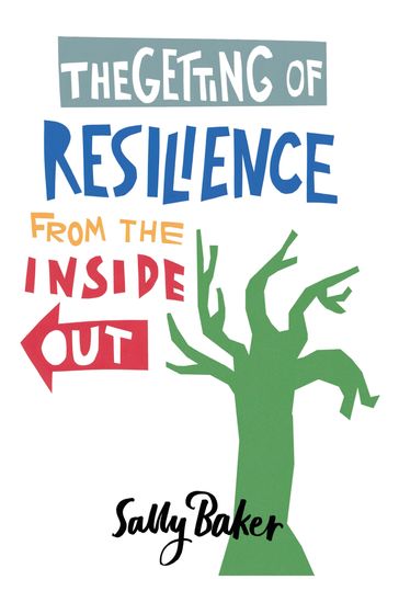 The Getting of Resilience - Sally Baker