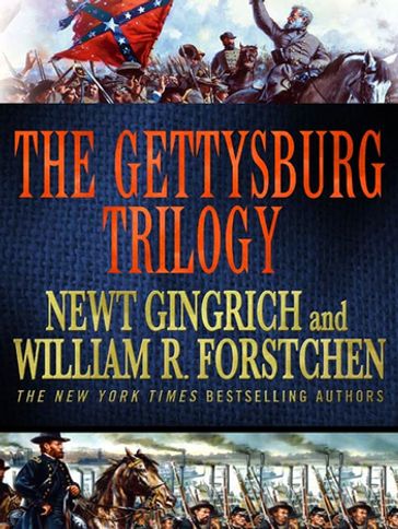 The Gettysburg Trilogy - Newt Gingrich