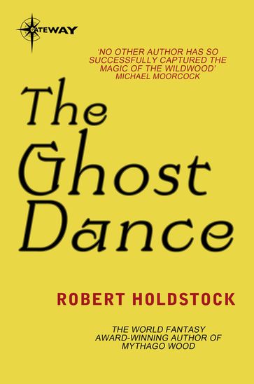 The Ghost Dance - Robert Holdstock