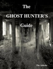 The Ghost Hunter s Guide