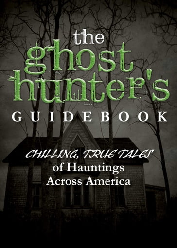 The Ghost Hunter's Guidebook - Adams Media
