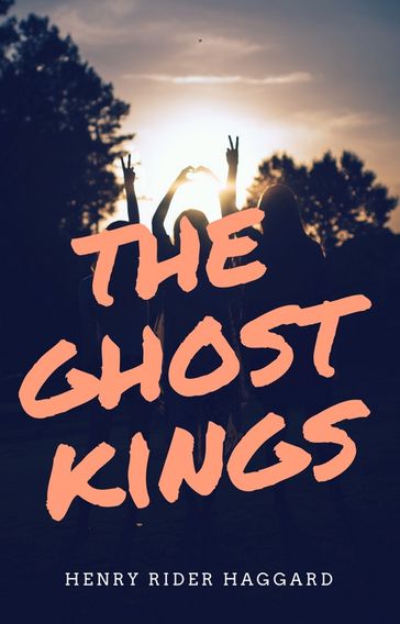 The Ghost Kings - Henry Rider Haggard