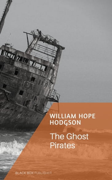 The Ghost Pirates - William Hope Hodgson
