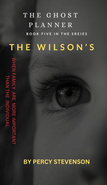 The Ghost Planner ... Book Five ... The Wilson's - Percy Stevenson