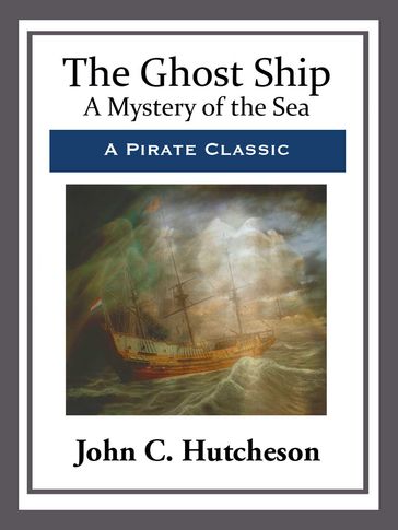 The Ghost Ship - John C. Hutcheson