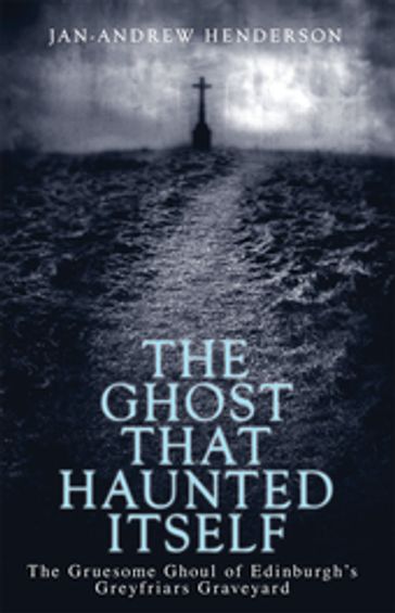 The Ghost That Haunted Itself - Jan-Andrew Henderson