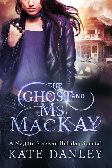 The Ghost and Ms. MacKay - Kate Danley