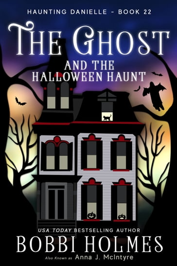 The Ghost and the Halloween Haunt - Anna J. McIntyre - Bobbi Holmes