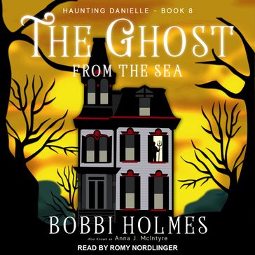 The Ghost from the Sea - Bobbi Holmes - Anna J. McIntyre