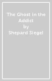 The Ghost in the Addict