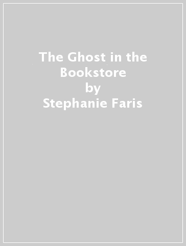 The Ghost in the Bookstore - Stephanie Faris