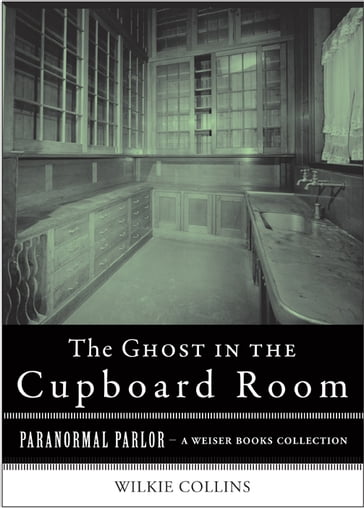 The Ghost in the Cupboard Room - Charles Dickens - Varla Ventura - Collins Wilkie