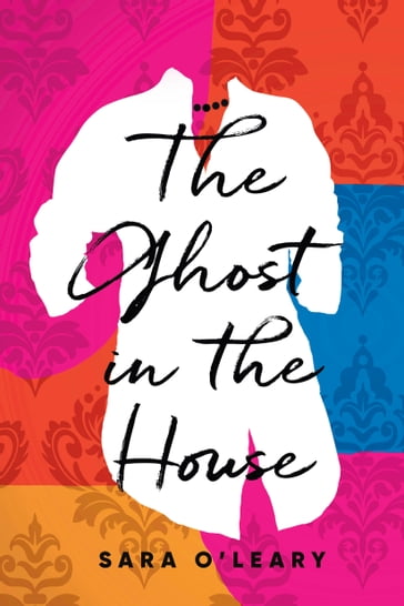 The Ghost in the House - Sara O