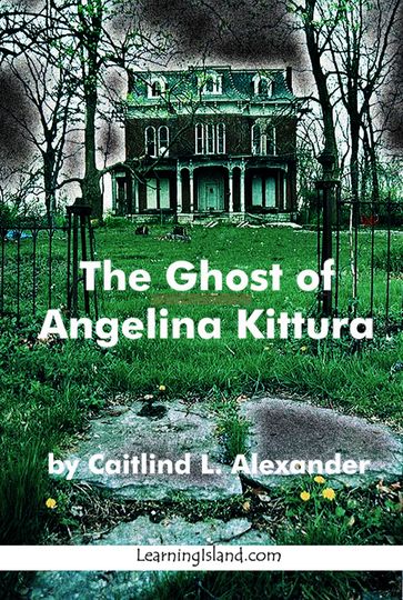 The Ghost of Angelina Kittura - Caitlind L. Alexander