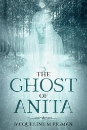 The Ghost of Anita