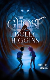 The Ghost of Bolly Higgins