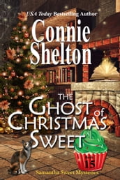 The Ghost of Christmas Sweet: A Sweet s Sweets Bakery Mystery