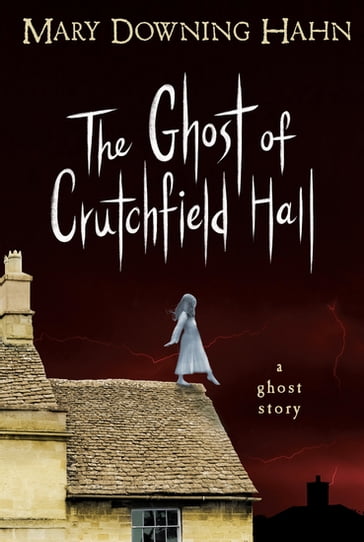 The Ghost of Crutchfield Hall - Mary Downing Hahn