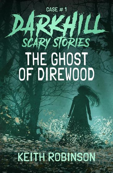 The Ghost of Direwood - Keith Robinson
