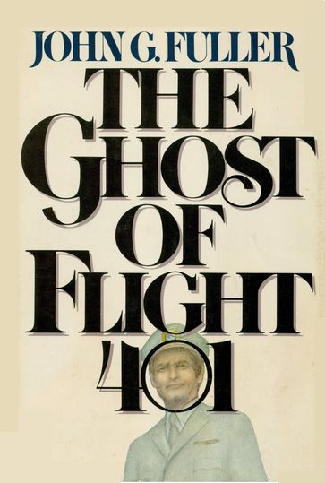 The Ghost of Flight 401 - John G. Fuller