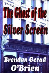 The Ghost of the Silver Screen