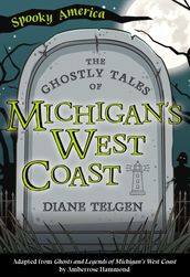 The Ghostly Tales of Michigan s West Coast