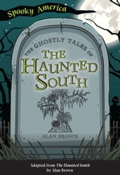 The Ghostly Tales of the Haunted South