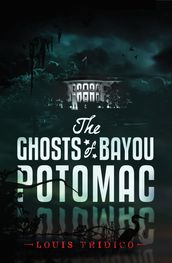 The Ghosts of Bayou Potomac