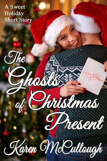 The Ghosts of Christmas Present - Karen McCullough