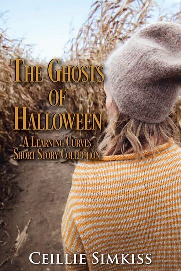 The Ghosts of Halloween: A Learning Curves Short Story Collection - Ceillie Simkiss