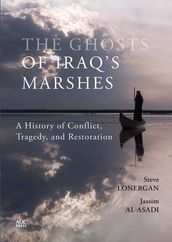 The Ghosts of Iraq s Marshes