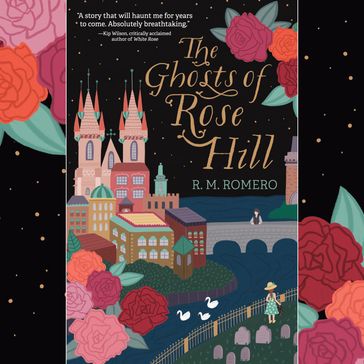 The Ghosts of Rose Hill - R. M. Romero