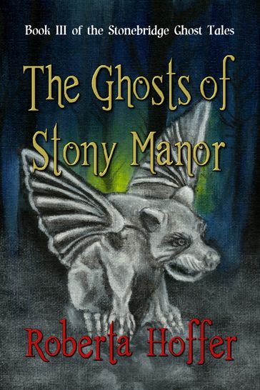 The Ghosts of Stony Manor - Roberta Hoffer