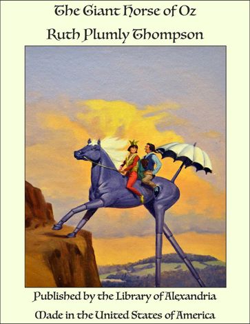 The Giant Horse of Oz - Ruth Plumly Thompson