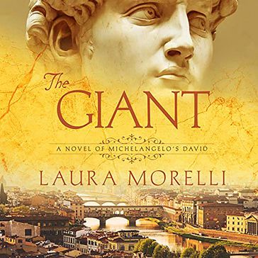 The Giant: A Novel of Michelangelo's David - Laura Morelli